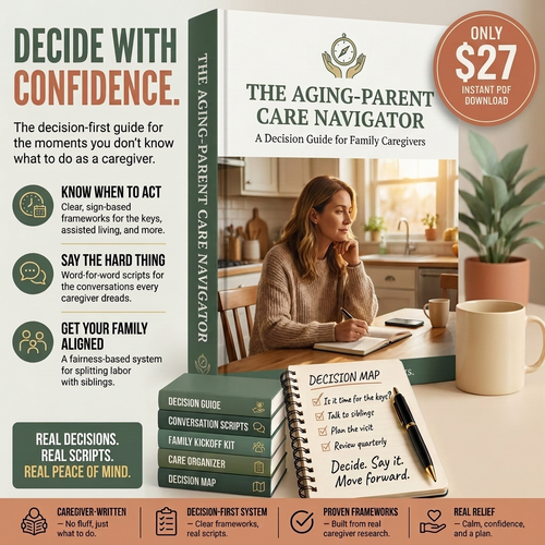 The Aging-Parent Care Navigator: Decision Guide for Family Caregivers